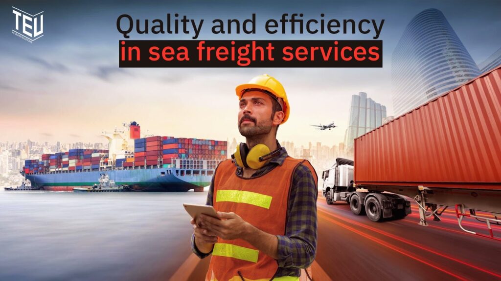 Quality and efficiency in sea freight services